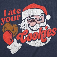 Mens Funny T Shirts I Ate Your Cookies Sarcastic Santa Claus Graphic Novelty