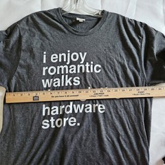 I Enjoy Romantic Walks Through The Hardware Store T-Shirt Gray Funny Size L
