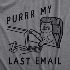 Mens Funny T Shirts Purrr My Last Email Sarcastic Kitten Graphic Novelty Work