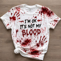Its Not My Blood Halloween T-Shirt 3D Bloody Horror Funny Costume (S-5XL)
