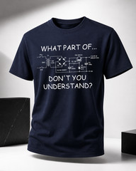 What Part Of Don’t You Understand Math Graphic Funny Unisex T-Shirt