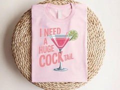 I Need a Huge Cocktail Shirt Funny Bachelorette Party Womens Tee