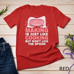 Funny Soap For Men Women Soap Maker Homemade Soap Cooking T-Shirt Unisex T-shirt