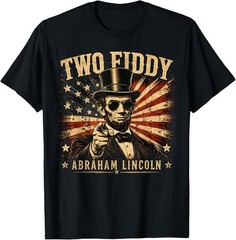 Two Fiddy – Abraham Lincoln 250 Funny 4th of July Day T-Shirt