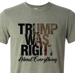 Trump Was Right about everything – MAGA – Trump – Patriotic – USA – Unisex