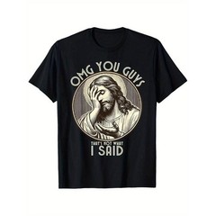 graphic tees OMG You Guys I Never Said That Shirt Funny Sarcastic Quote T-Shirt%