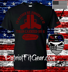 t shirt,I’d rather be judged by 12 than carried by 6,Molon Labe,2A,Gun Rights