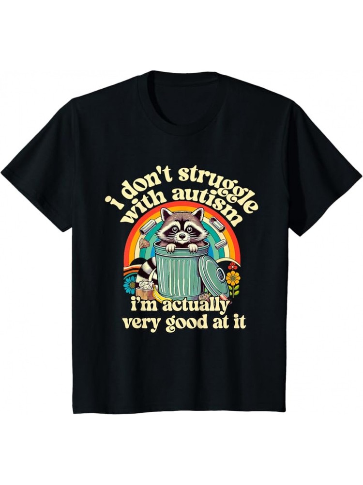 I Don’t Struggle With Autism Autistic Raccoon Meme T-Shirt,