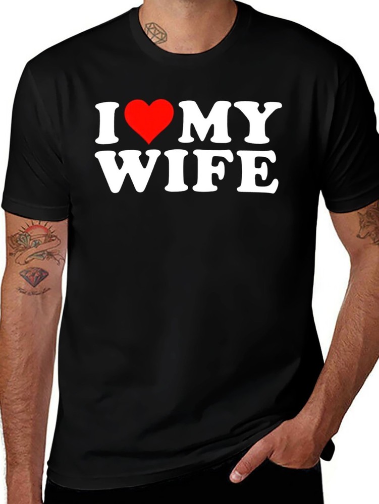 I Love My Wife Graphic T-Shirt Black Tee for Men Anniversary Gift For loved one