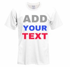 MEN/WOMEN PERSONALIZED CUSTOM PRINT YOUR OWN TEXT ON A T-SHIRT CUSTOMIZED PRINT