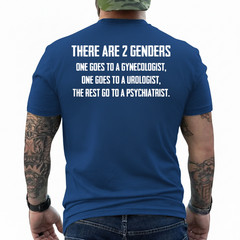 There Are 2 Genders One Goes To A Gynecologist (on Back) T-Shirt