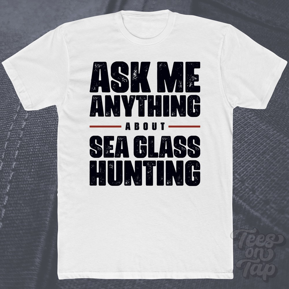 ASK ME ANYTHING ABOUT SEA GLASS HUNTING T-SHIRT collecting beachcombing nature