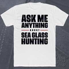 ASK ME ANYTHING ABOUT SEA GLASS HUNTING T-SHIRT collecting beachcombing nature