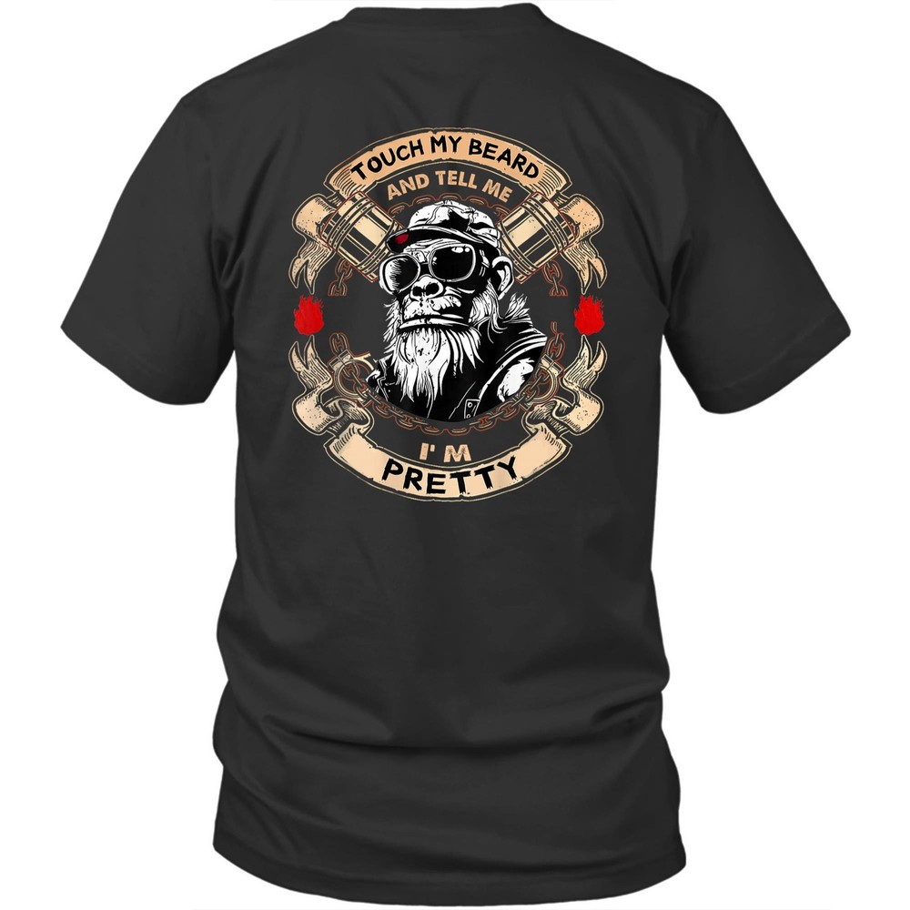 Printed On Back Touch My Beard And Tell Me I’m Pretty Unisex Shirt Gift