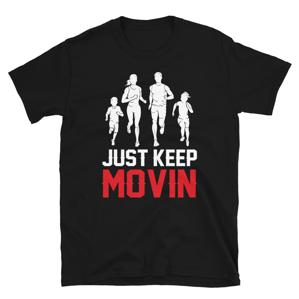 Just Keep Movin Bodybuilding Gym Fitness Muscle T-Shirt