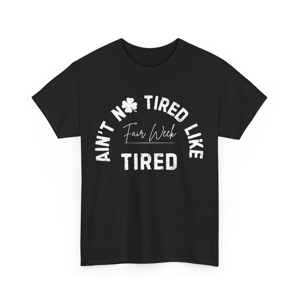 Ain’t No Tired Like Fair Week Tired Vintage Shirt