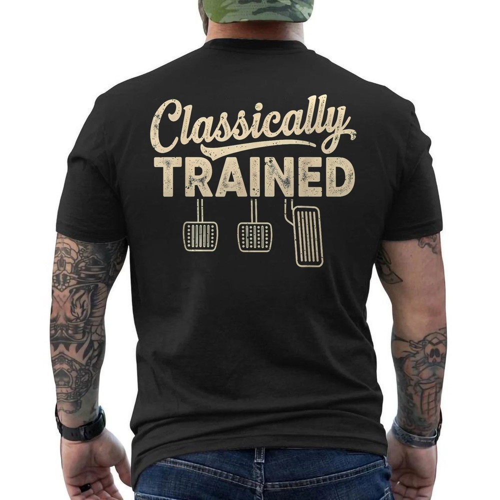 Classically Trained Manual Car Pedals Driving Humor Retro ON BACK T-Shirt
