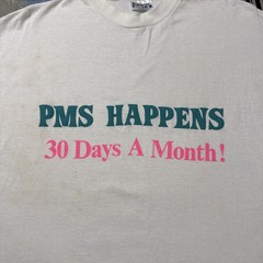 PMS Happens 30 Days a Month Men’s L T-Shirt VTG Single Stitch