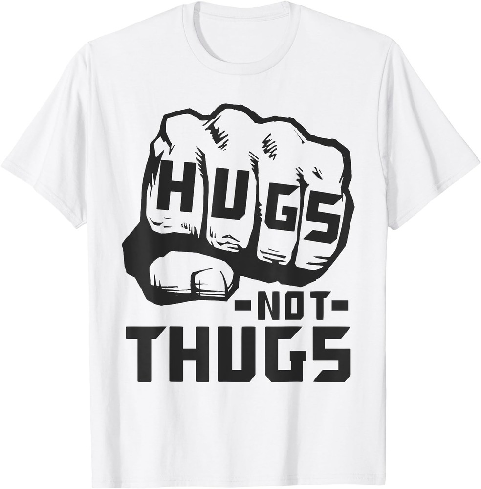 Hugs Not Thugs Peace And Love Saying T-Shirt