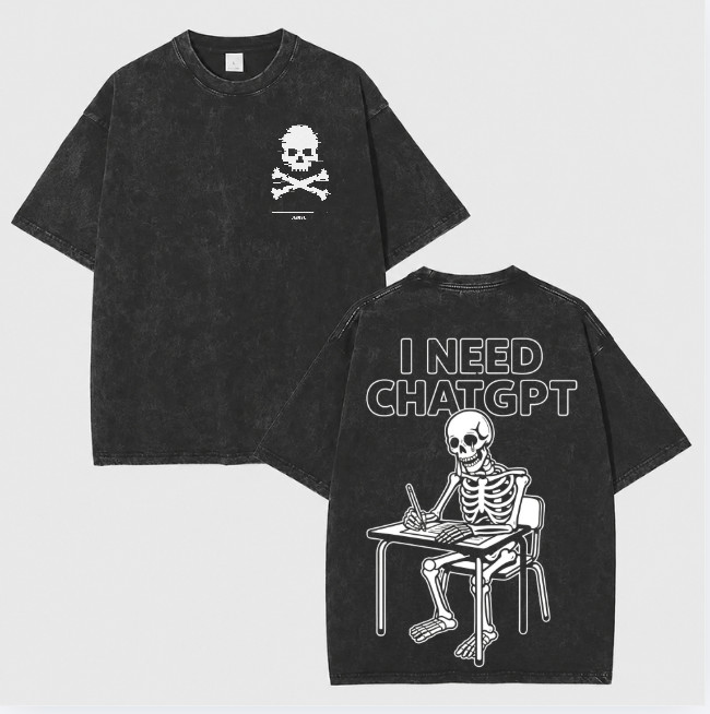 Need ChatGPT Skeleton Washed T-Shirt – Funny AI Student Graphic Tee