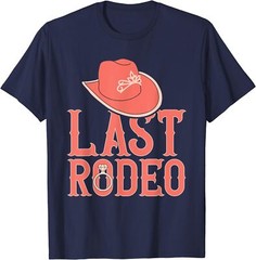 Last Rodeo Bachelorette Party Cowgirl Country Gift Unisex T-Shirt