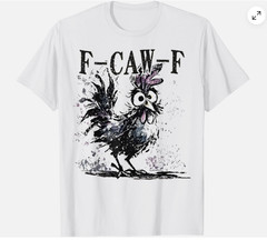 Chicken Humor F-Caw-F Quote Rooster Meme Unisex T-Shirt