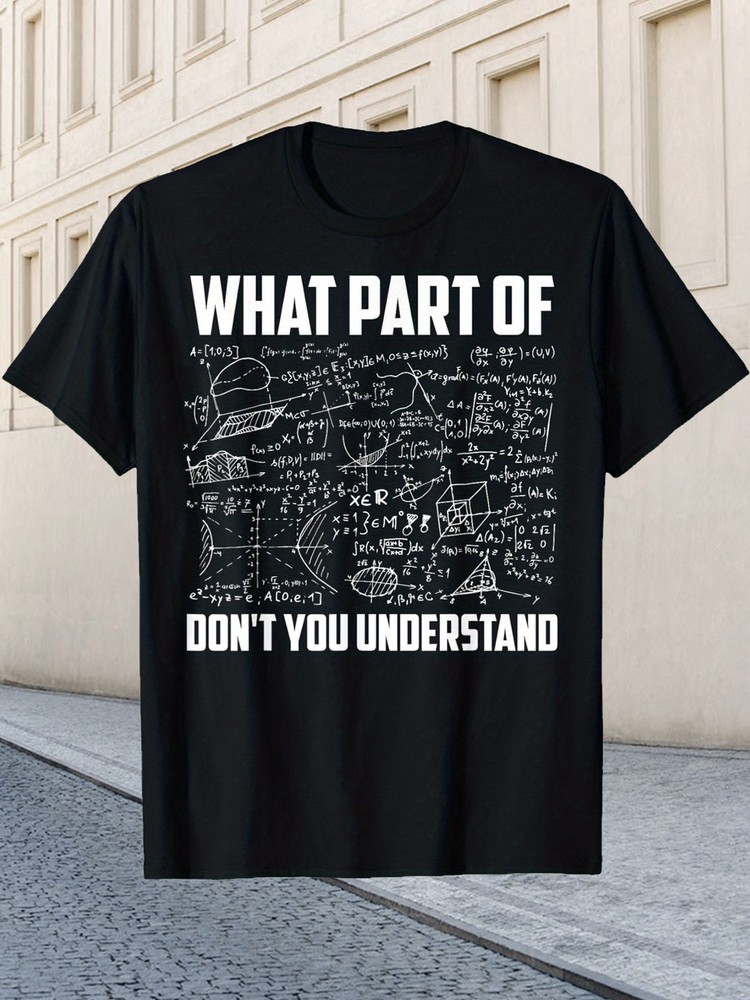 What Part Of Don’t You Understand Math Graphic Funny Unisex T-Shirt