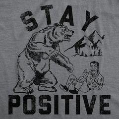 Mens Funny T Shirts Stay Positive Bear Attack Sarcastic Graphic Tee for Men