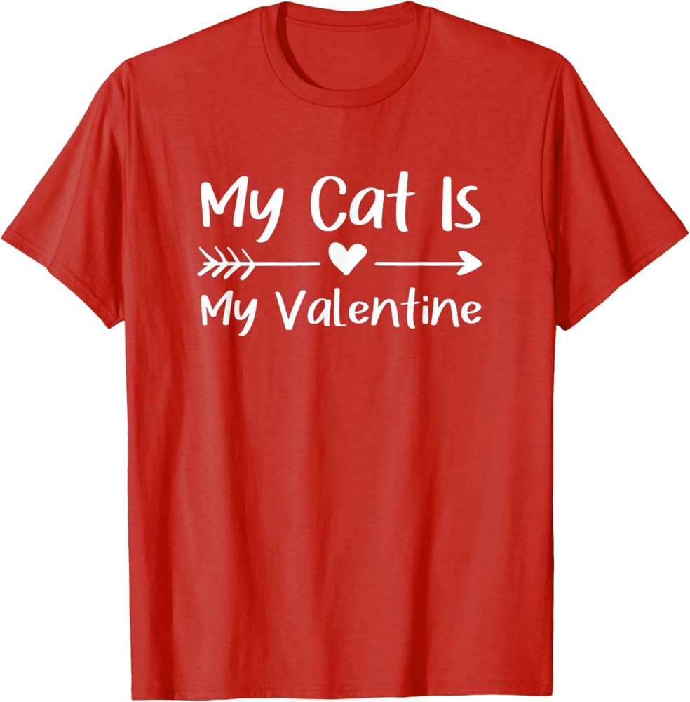 My Cat Is My Valentine Valentine’s Day T-Shirt