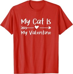 My Cat Is My Valentine Valentine’s Day T-Shirt