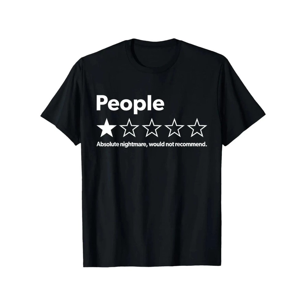 People One Star Review Shirt Absolute Nightmare Would Not Recommend Funny Tee