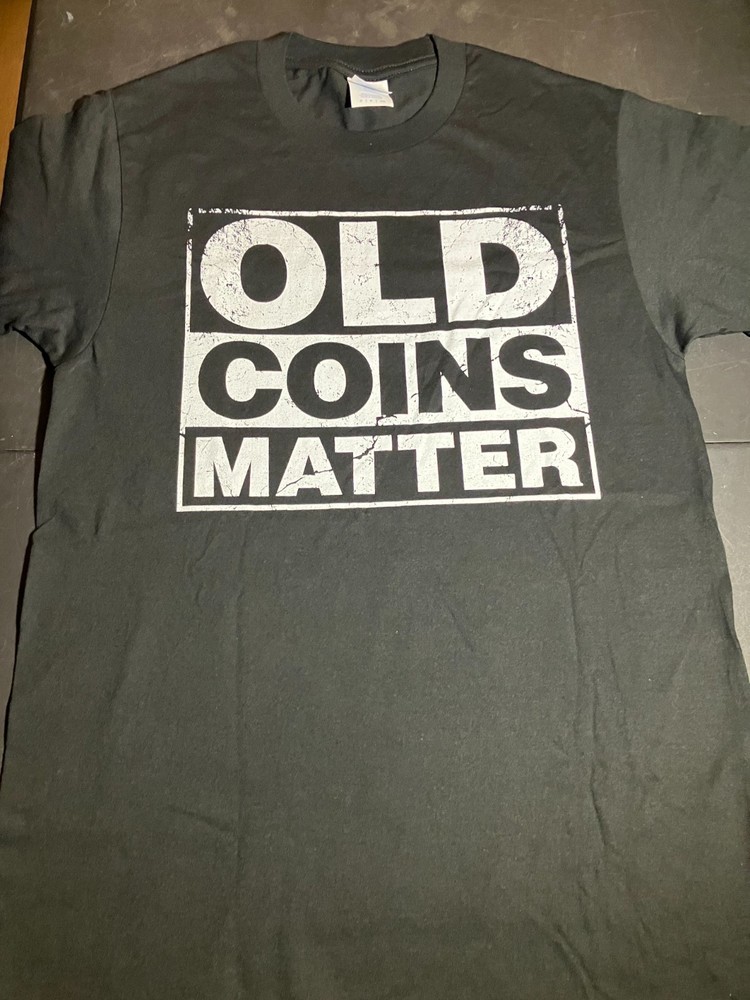 Coin T-Shirt (Old Coins Matter) size Small qty=1