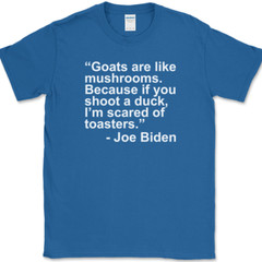 JOE BIDEN Goat Quote T-Shirt Funny Political Trump USA America Tee