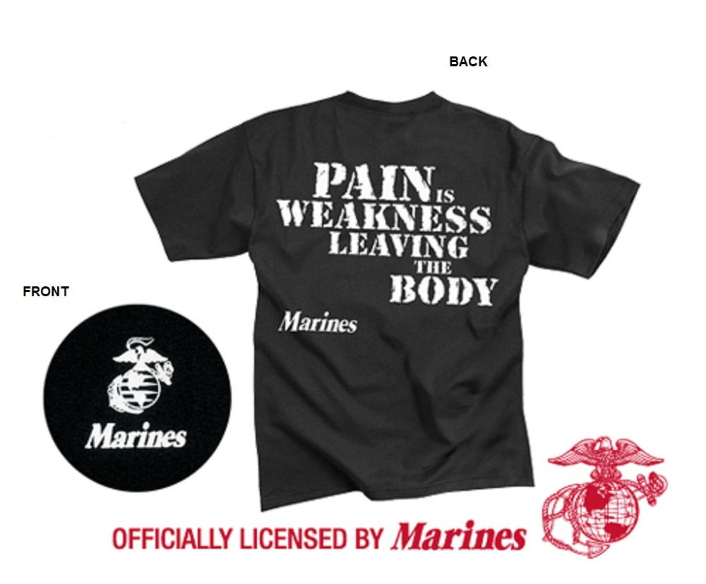 US Marine Corps Pain is Weakness Leaving the Body T-Shirt USMC EG&A Marines S-2X