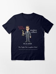 Stephen Colbert Final Show May 21 2026 Essential T Shirt The Night The Laughter