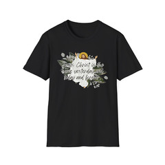 Jesus Christ is the same yesterday and today and forever – Hebrew 13:8 shirt