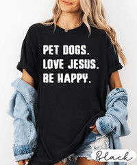 Funny Dogs and Jesus Tee Christian Dog Lover Shirt Gift for Dog Mom Unisex