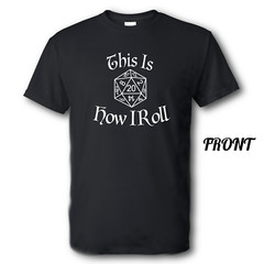 20 Sided Dice How I Roll Shirt Brand New Multiple Sizes and Colors