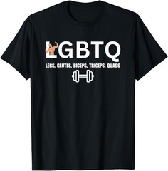 LGBTQ Legs Glutes Biceps Triceps Quads Funny Gym Exercise T-Shirt