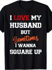 Humor T-Shirt- “I Love My Husband, But Sometimes I Want To Fight With Him”