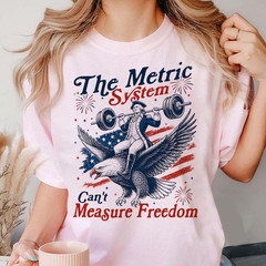 Metric System Cant Measure Freedom Shirt, Funny Founding Father Gym Tee Gift