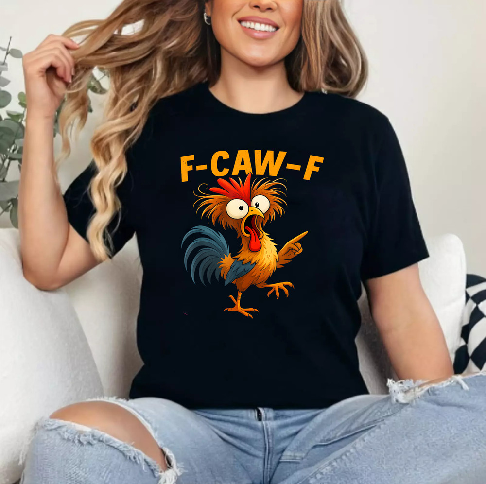 F Caw F Rooster Funny Bird Fcawf Chicken Whisperer Fawk Off T-Shirt