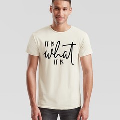 It Is What It Is Unisex T Shirt Statement Funny Sayings Positive Inspiration