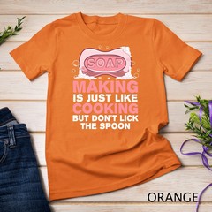 Funny Soap For Men Women Soap Maker Homemade Soap Cooking T-Shirt Unisex T-shirt