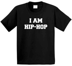 I Am Hip Hop Cool Urban Rap Music T Shirt