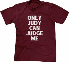 Only Judy Can Judge Me Tshirt funny saying sarcastic humor Funny Tshirts for Men