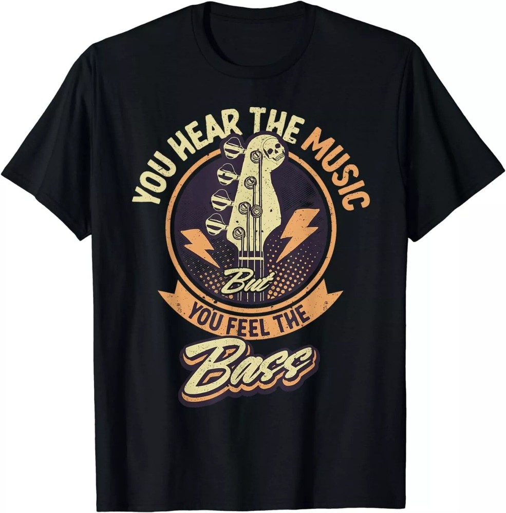 2025/NEW LIMITED You Hear The Music But You Feel The Bass Guitar Player T-Shirt