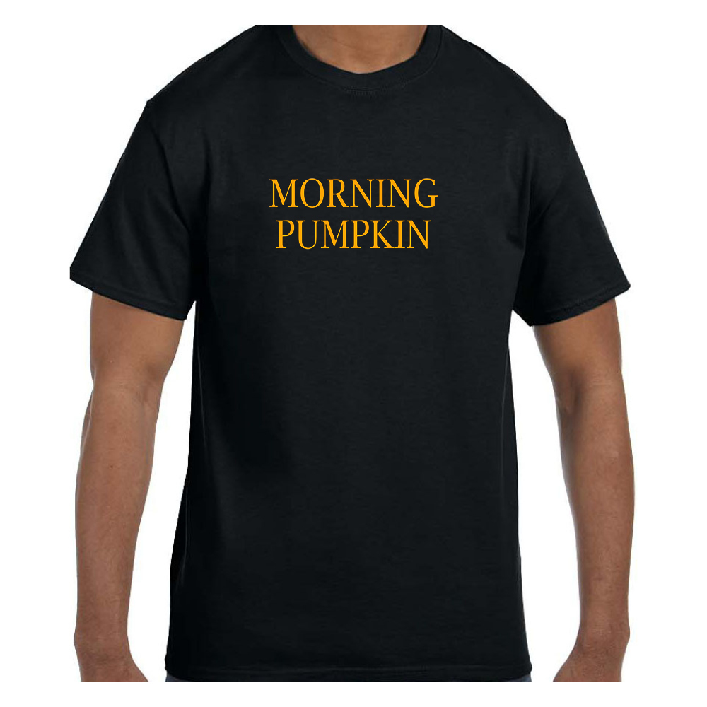 Funny Humor Tshirt Morning Pumpkin Short or Long Sleeve