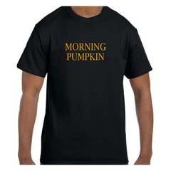 Funny Humor Tshirt Morning Pumpkin Short or Long Sleeve