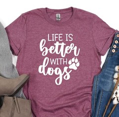 Dog Mama T-Shirt Life Is Better With Dogs Shirt Fur Mama Tee Animal Lover Gift